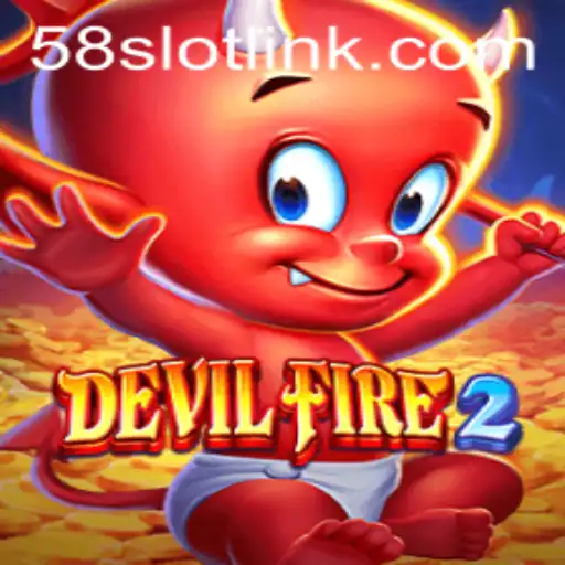 Exploring the Thrilling World of DevilFire2 at 58SLOT.COM