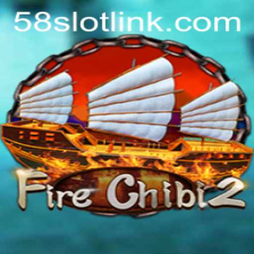 Discover the Thrilling World of FireChibi2 at 58SLOT.COM