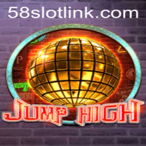 Exploring JumpHigh: A New Gaming Sensation at 58SLOT.COM