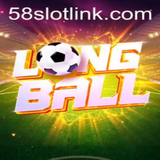 Exploring LongBall: A Thrilling New Game in the Spotlight with 58SLOT.COM
