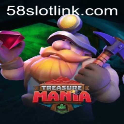 The Adventurous TreasureMania: A Journey Through the Enchanted Slots of 58SLOT.COM